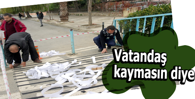 Vatandaş kaymasın diye