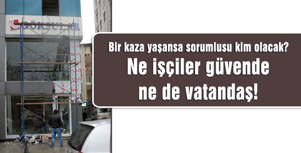 Ne işçiler güvende ne de vatandaş!