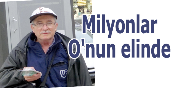 Milyonlar O'nun elinde