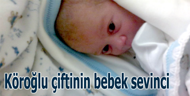 Köroğlu çiftinin bebek sevinci