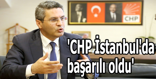 'CHP İstanbul'da başarılı oldu'