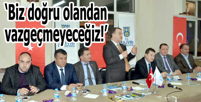 Biz doğru olandan vazgeçmeyeceğiz!