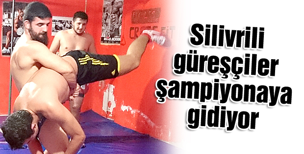 Silivrili güreşçiler şampiyonaya gidiyor