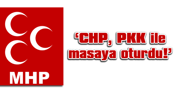 CHP, PKK ile masaya oturdu!