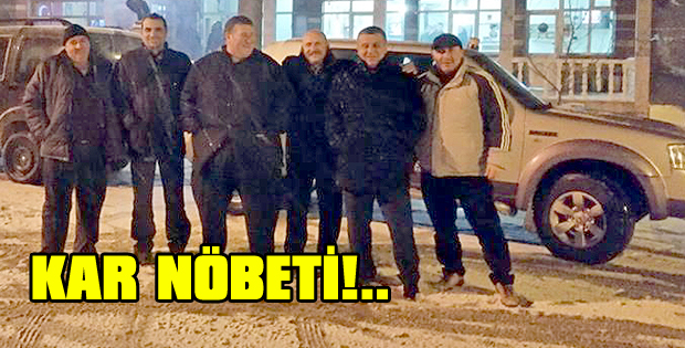 KAR NÖBETİ!