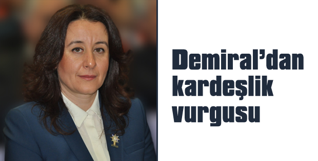 Demiraldan kardeşlik vurgusu
