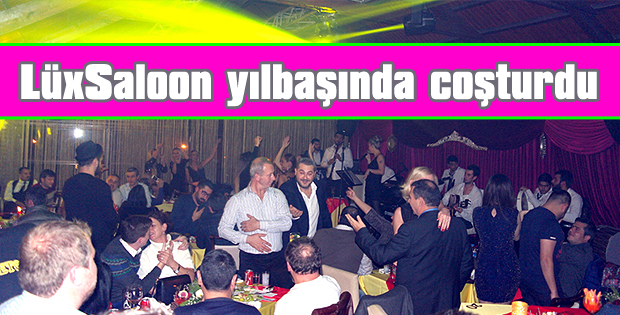 LüxSaloon yılbaşında coşturdu