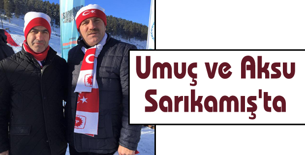 Umuç ve Aksu Sarıkamış'ta