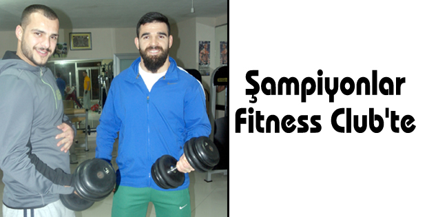 Şampiyonlar Fitness Club'te