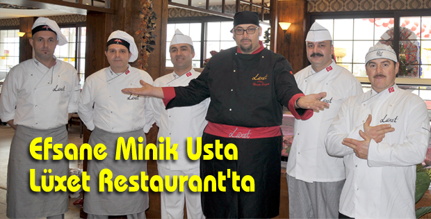 Efsane Minik Usta Lüxet Restaurant'ta