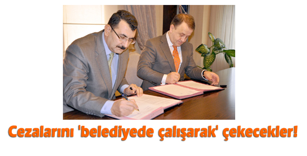 Cezalarını 'belediyede çalışarak' çekecekler!