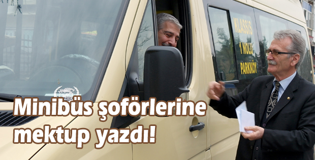 Minibüs şoförlerine mektup yazdı!