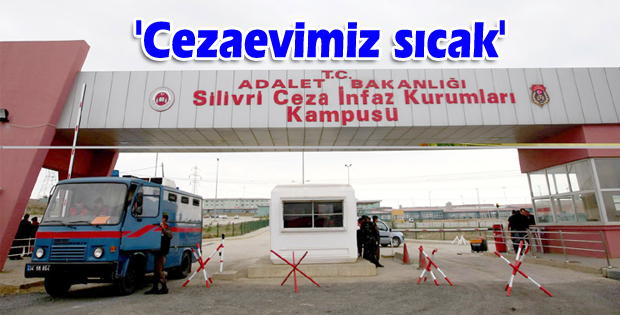 'Cezaevimiz sıcak'