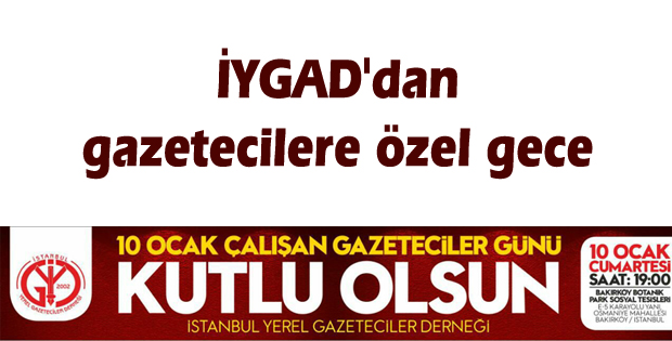 İYGAD'dan gazetecilere özel gece