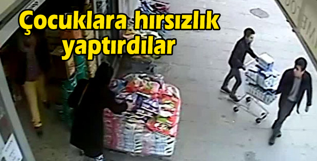 Çocuklara hırsızlık yaptırdılar
