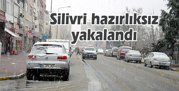 Silivri hazırlıksız yakalandı