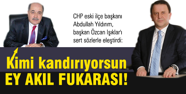 Kimi kandırıyorsun ey akıl fukarası!