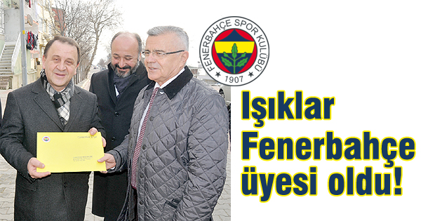 Işıklar Fenerbahçe üyesi oldu!