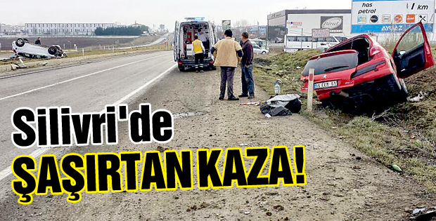 Silivri'de şaşırtan kaza