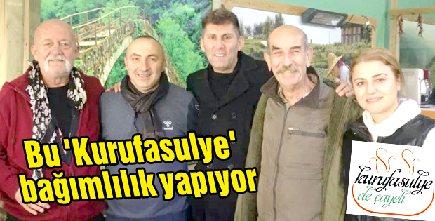 Bu 'Kurufasulye' bağımlılık yapıyor