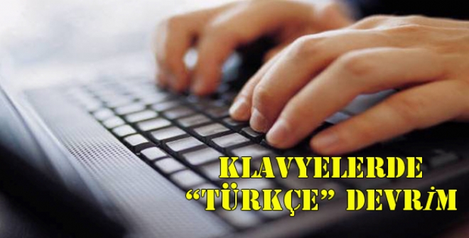 Klavyelerde 'Türkçe' Devrimi