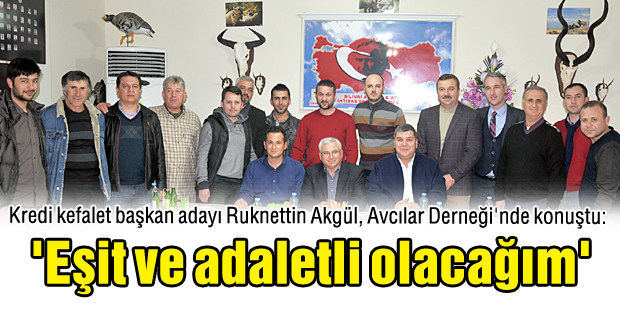 Ruknettin Akgül, 'Eşit ve adaletli olacağım'