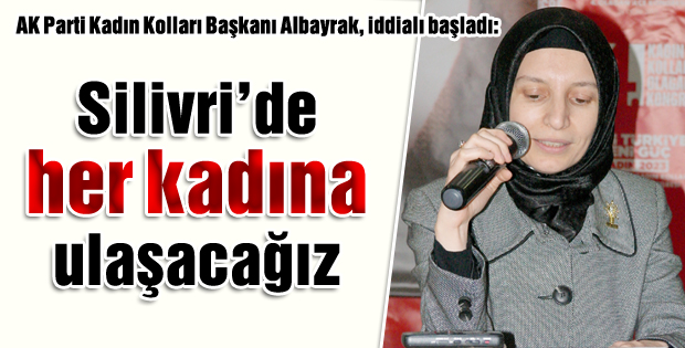 Silivride her kadına ulaşacağız