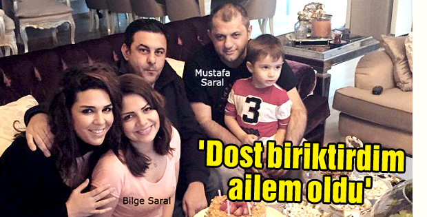 'Dost biriktirdim, ailem oldu'