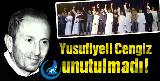 Yusufiyeli Cengiz unutulmadı!