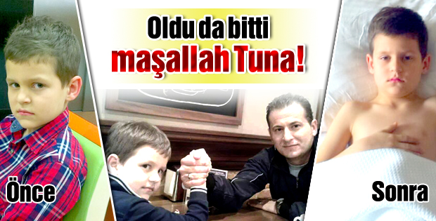 Oldu da bitti maşallah Tuna!