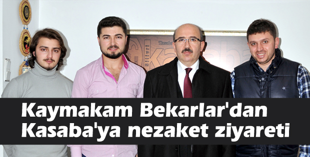 Kaymakam Bekarlar'dan Kasaba'ya nezaket ziyareti