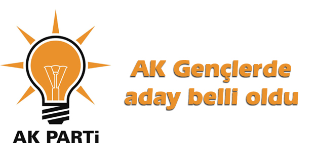 AK Gençlerde aday belli oldu