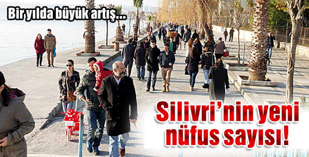 Silivrinin yeni nüfus sayısı!