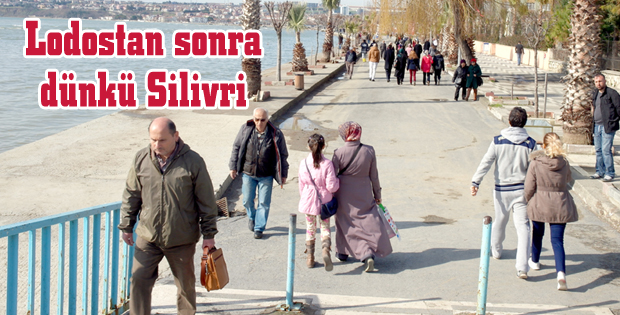 Lodostan sonra dünkü Silivri