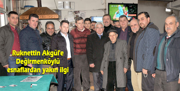 Ruknettin Akgül'e Değirmenköylü esnaflardan yakın ilgi