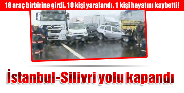 İstanbul-Silivri yolu kapandı