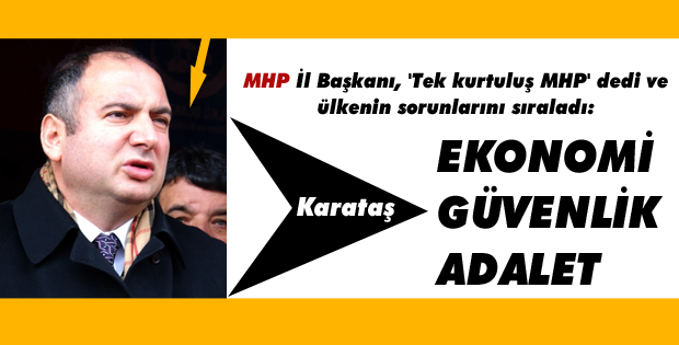Karataş; "Türkiyenin 3 tane büyük sorunu vardır"