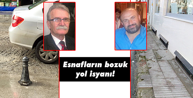 Esnafların bozuk yol isyanı!