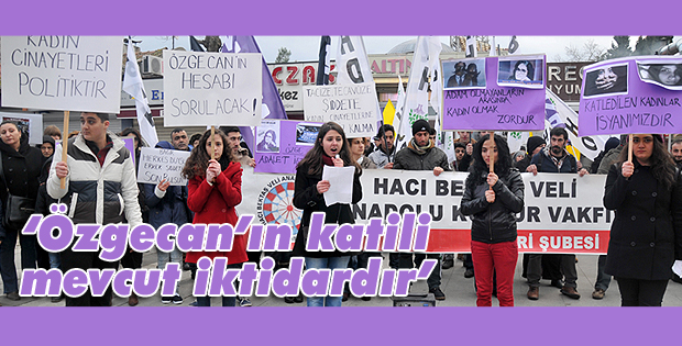 Özgecanın katili mevcut iktidardır