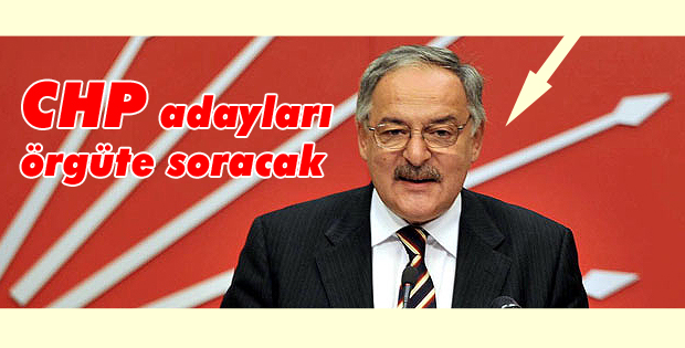 CHP adayları örgüte soracak