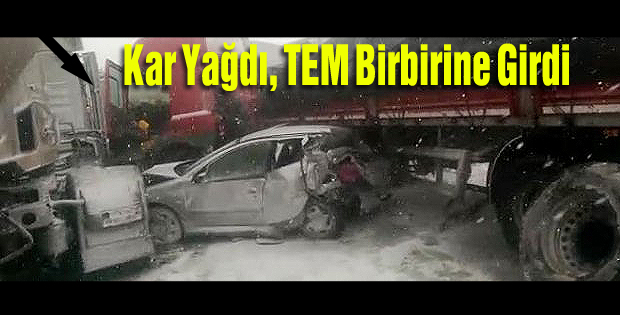 Kar yağışı TEM otoyolunu birbirine kattı