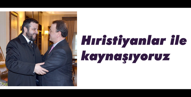 Hıristiyanlar ile kaynaşıyoruz