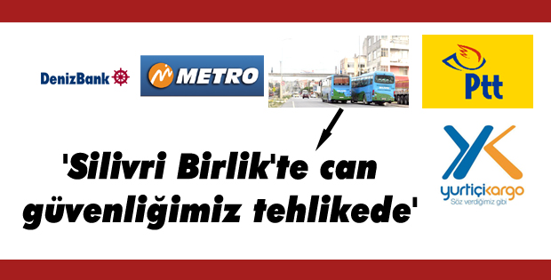 'Silivri Birlik'te can güvenliğimiz tehlikede'