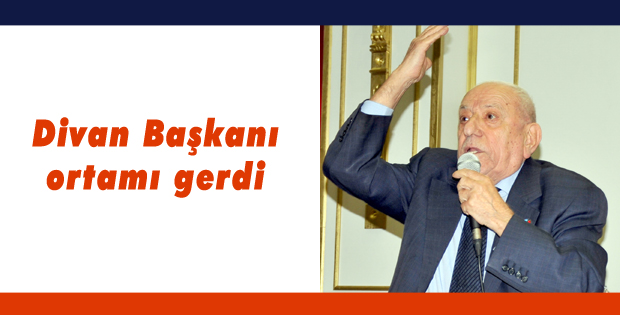Divan Başkanı ortamı gerdi