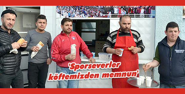 'Sporseverler köftemizden memnun'
