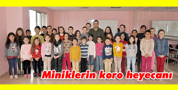 Miniklerin koro heyecanı