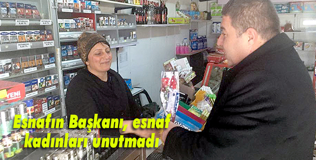 Esnafın Başkanı, esnaf kadınları unutmadı