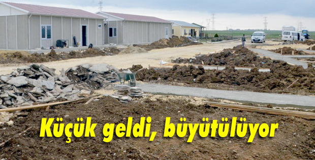 Küçük geldi, büyütülüyor