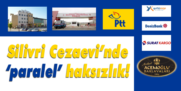 Silivri Cezaevinde paralel haksızlık!