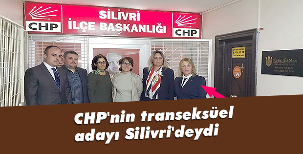 CHP'nin transeksüel adayı Silivri'deydi
